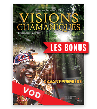 Visions Chamaniques : Territoires Oubliées / Les Bonus du DVD - L'Avant-Première / HD / 48H / VF