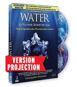 Water, Le Pouvoir Secret de L'eau - Version de Projection