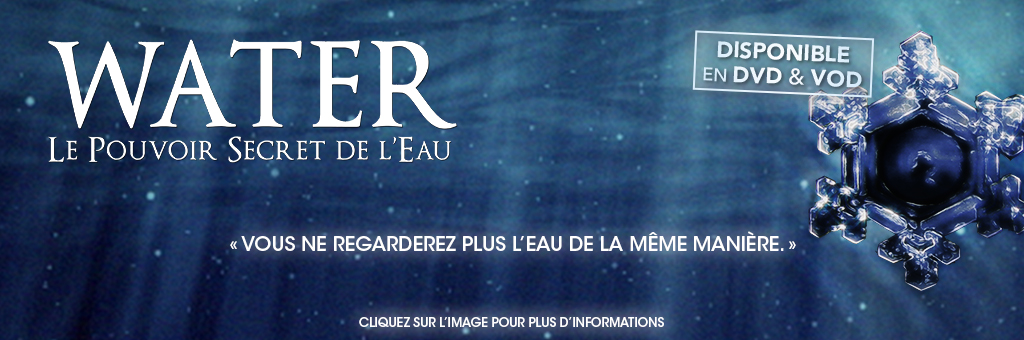 Water, le Pouvoir Secret de l'Eau