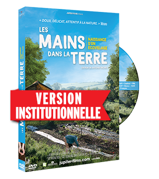 Mains dans la Terre, Naissance d'un Écovillage - Version Institutionnelle